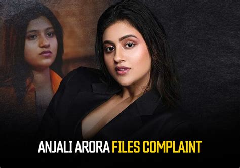 anjli arora vairal mms|Anjali Arora finally files defamation case over morphed MMS